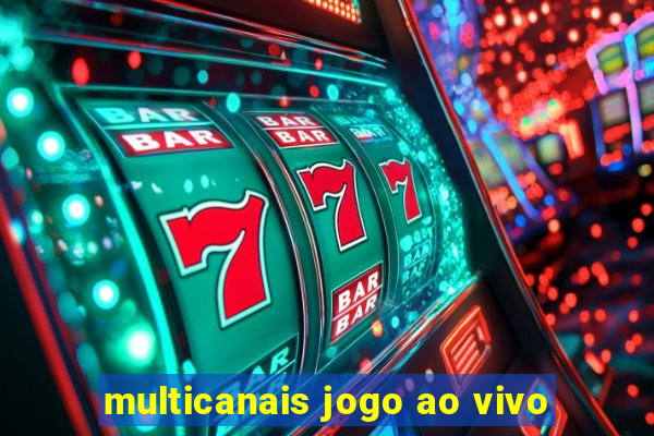 multicanais jogo ao vivo